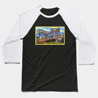 Greetings from San Bernardino, California - Vintage Large Letter Postcard Baseball T-Shirt